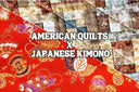 What Do American Quilts and Japanese Kimono Have in Common? The Stories Woven Into Textiles